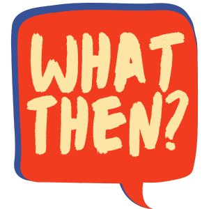 What Then?